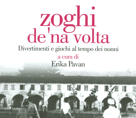 Tra’ alto e bandiera: divertimenti e giochi al tempo dei nonni