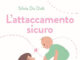“L’attaccamento sicuro”