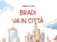 Bradi va in città
