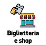 biglietteria e shop