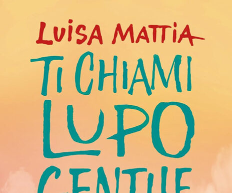 “Ti chiami lupo gentile”